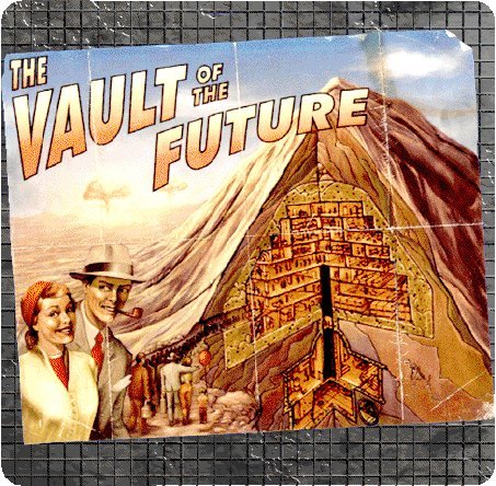 Vault of the Future
[url=http://wiki.duckandcover.cx/index.php?title=Vault_13]Vault 13[/url] ad
